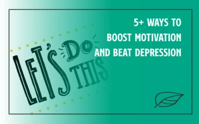 5+ Ways to Boost Motivation and Beat Depression