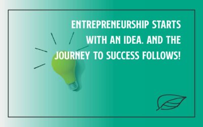 Entrepreneurship Starts With an Idea. AND the Journey to Success Follows!